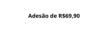 Adesão de R 69 90